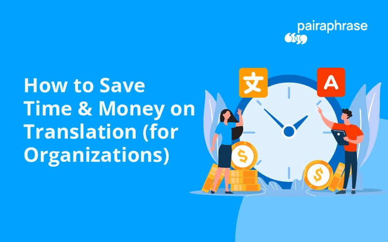 How to Save Time & Money on Translation (for Organizations)