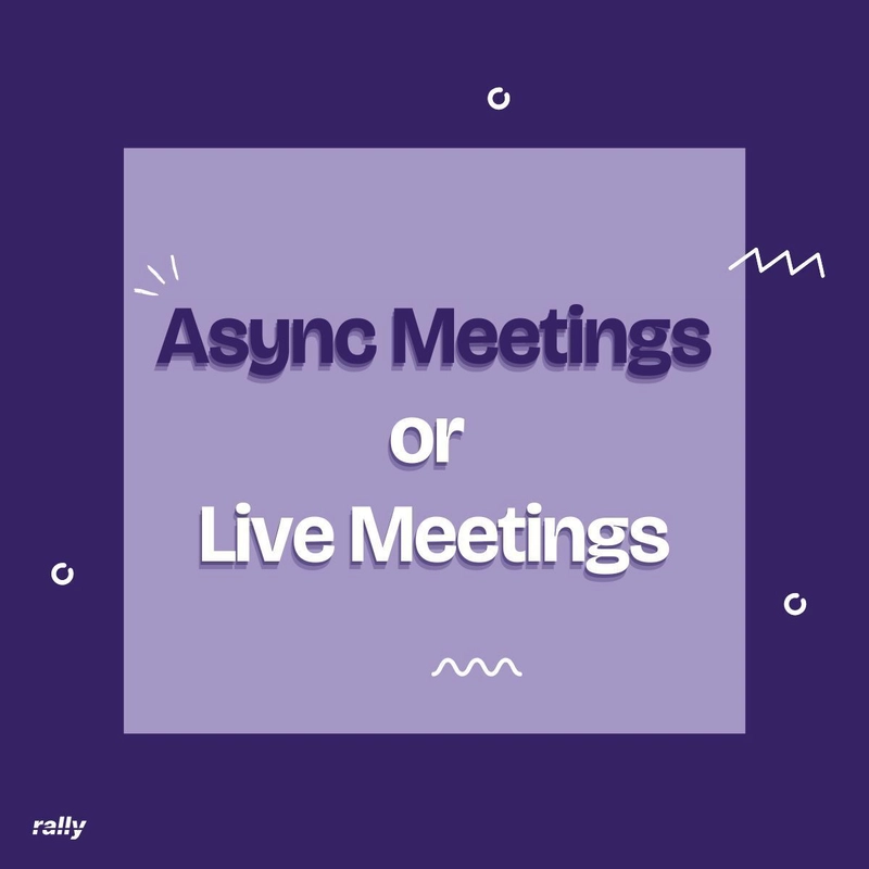Async or Live Meetings