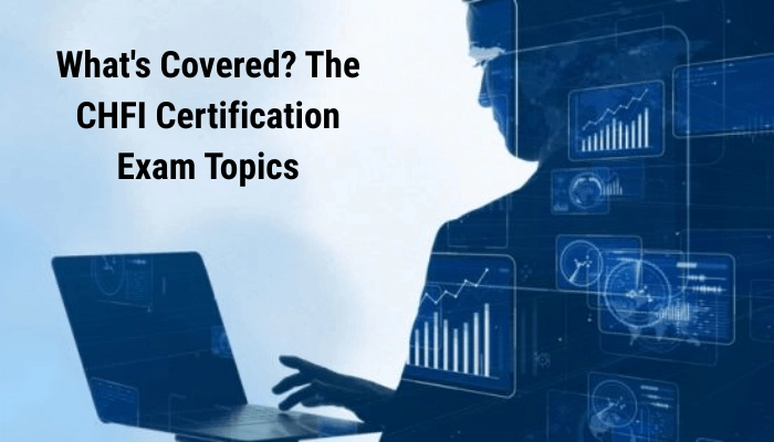 Exploring the Syllabus of the EC-Council CHFI Certification Exam
