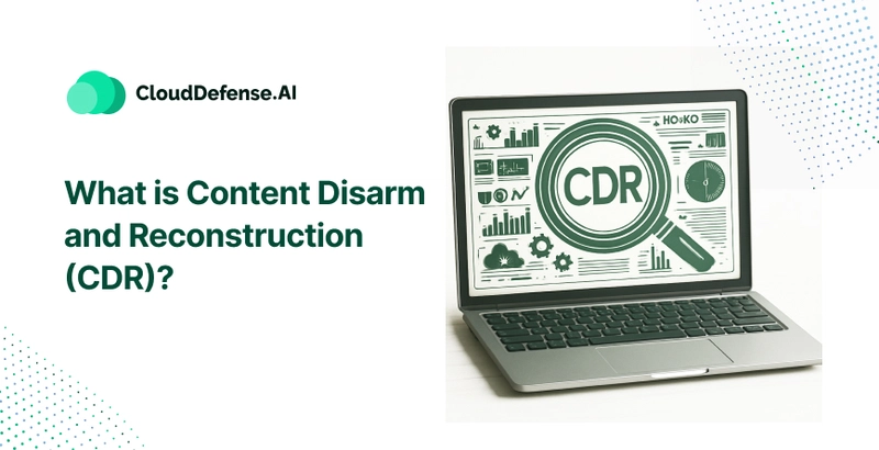 What is Content Disarm and Reconstruction (CDR)?