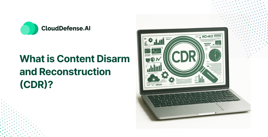 What is Content Disarm and Reconstruction (CDR)?