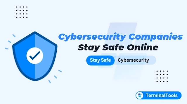Top Cybersecurity Companies: How They Keep You Safe Online