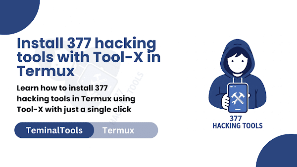 How to Install 377 Ethical Hacking Tools in Termux with Tool-X