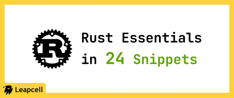 Essential Rust Concepts, in 24 Code Snippets