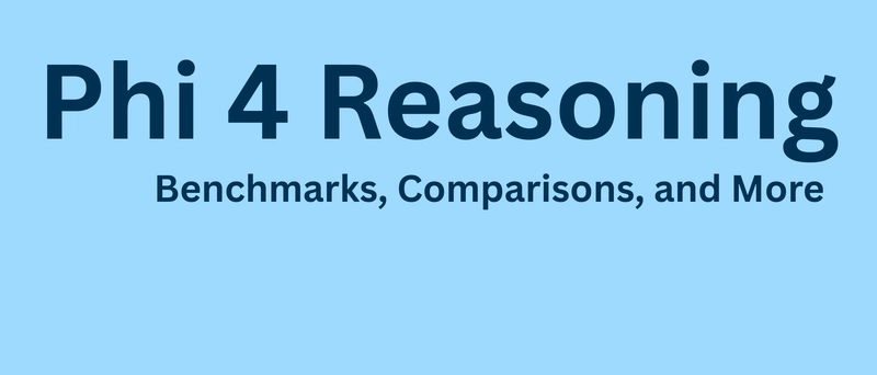 Phi 4 Reasoning Benchmarks, Model Specs, and Comparisons