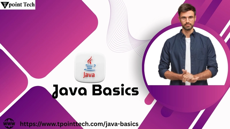 Java Basics: A Complete Beginner's Guide