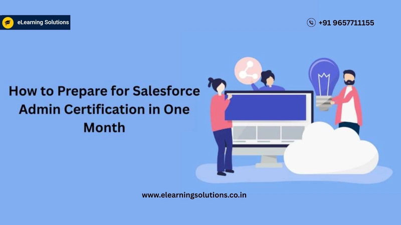 How to Prepare for Salesforce Admin Certification in One Month: A Beginner’s Guide
