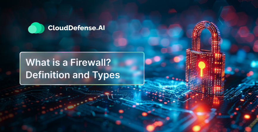 What is a Firewall? Definition and Types