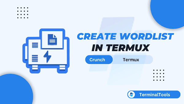 How to Create a Wordlist in Termux Using Crunch