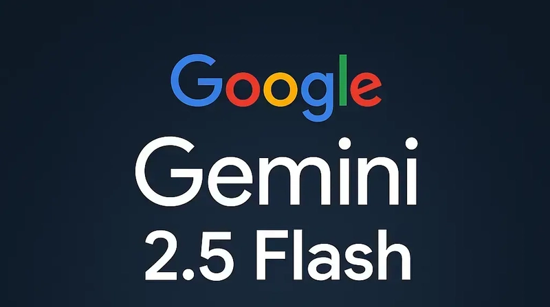 Use Gemini 2.5 Flash via CometAPI API: All You Need to Know