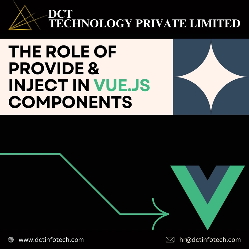 The Role of Provide & Inject in Vue.js Components