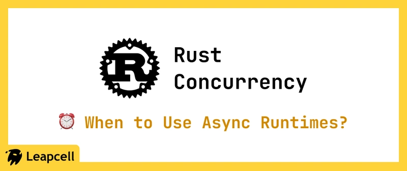 Rust Concurrency: When to Use (and Avoid) Async Runtimes