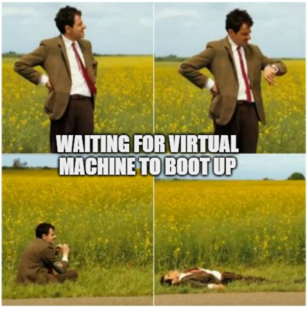 Virtual Machine Slow Booting Meme