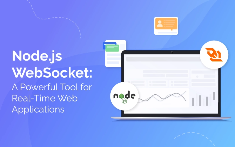 Node.js WebSocket: A Powerful Tool for Real-Time Web Applications