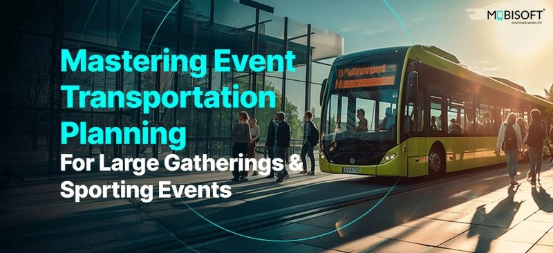 Mastering Event Transportation Planning for Large Gatherings & Sporting Events