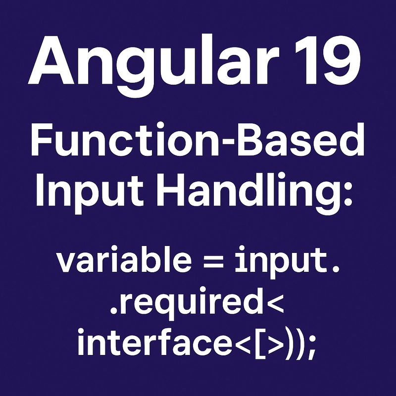 Angular 19: Mastering `input.required()` and Functional Inputs with Signals