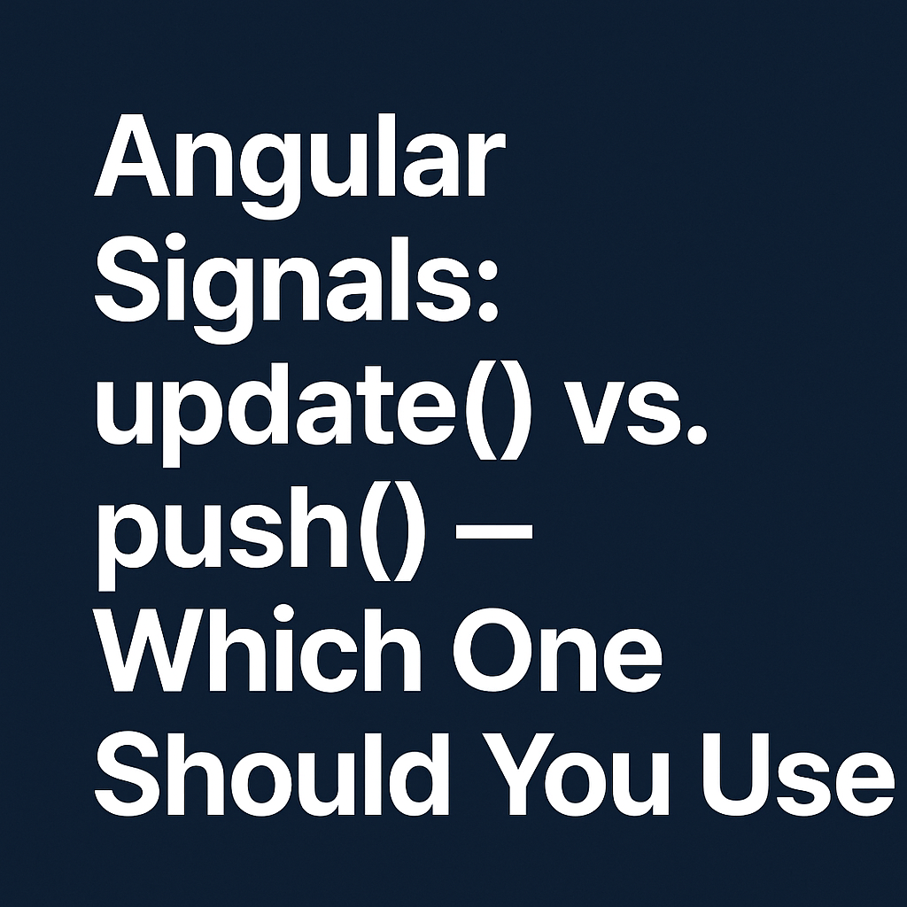 angular-signals-update-vs-push