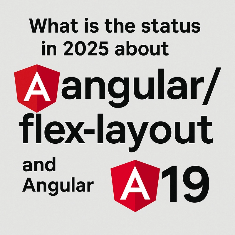 Farewell Flex: The Future of Layouts in Angular 19 (2025 Edition)