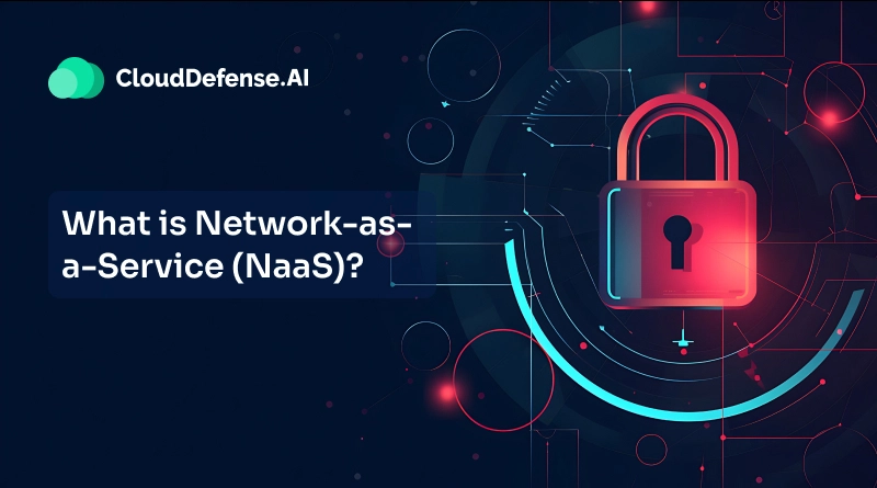 What is Network-as-a-Service (NaaS)?