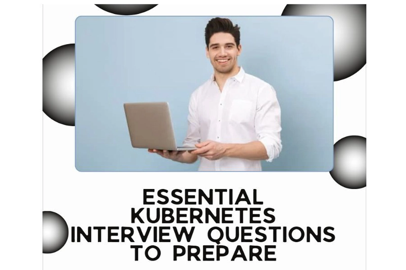 Kubernetes Interview Questions You Must Know