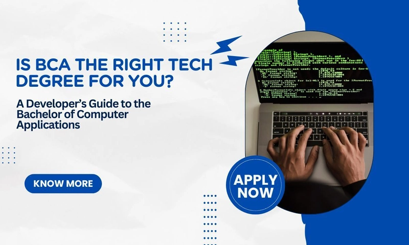 Is BCA the Right Tech Degree for You? A Developer’s Guide to the Bachelor of Computer Applications