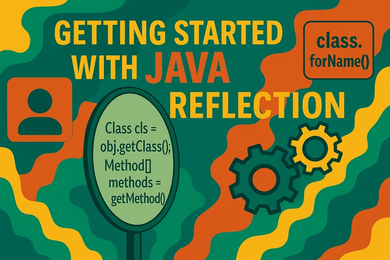 Getting Started with Java Reflection