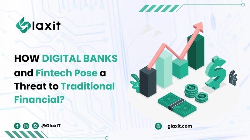 How Digital Banks And Fintech Pose A Threat To Traditional Financial?