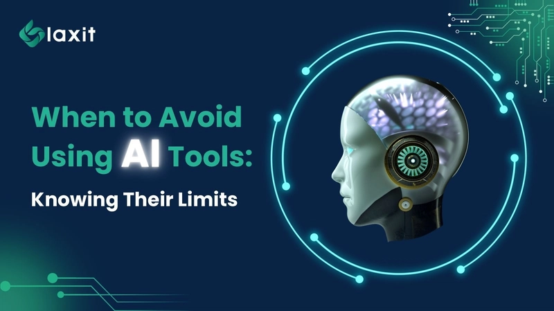 When To Avoid Using AI Tools: Must Know Their Limits