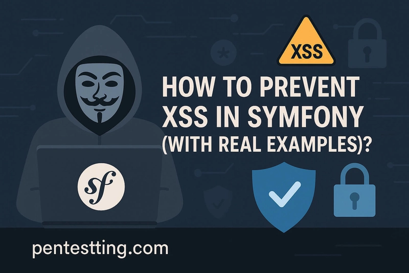 Prevent Cross-Site Scripting (XSS) in Symfony: A Comprehensive Guide