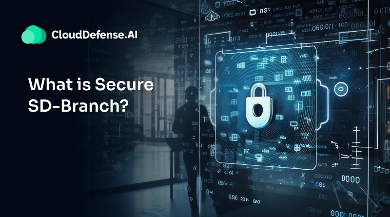 What is Secure SD-Branch?