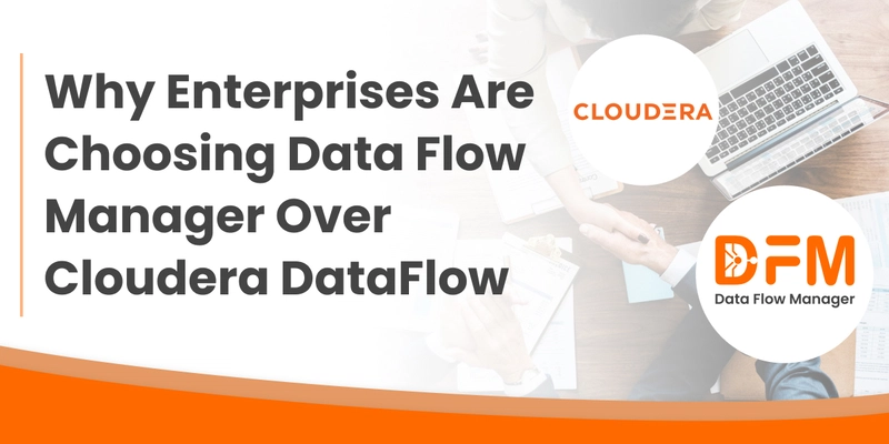 Cloudera DataFlow vs. Data Flow Manager: A Comprehensive Comparison