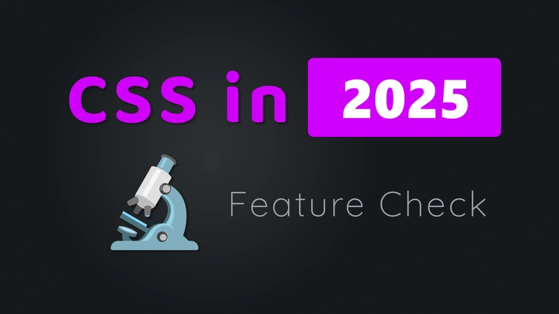Top 10 CSS Features You Can Use in 2025 (Fully Supported!)