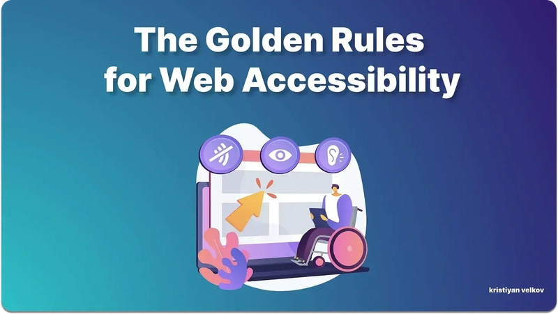 The Golden Rules of Web Accessibility — A Must-Read for Front-End Developers!