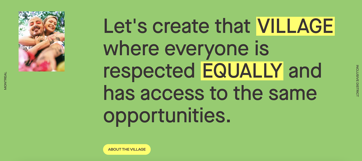 Site do village montreal com o texto Let's create that VILLAGE where everyone is respected EQUALLY and has access to the same opportunities e um botão com o texto About the village. Do lado esquerdo um gif de pessoas diversas felizes e fantasiadas