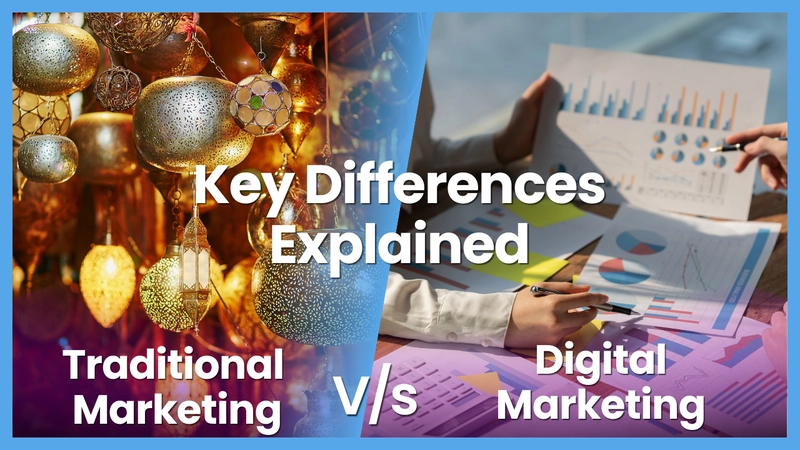 Digital Marketing vs Traditional Marketing: Key Differences Explained