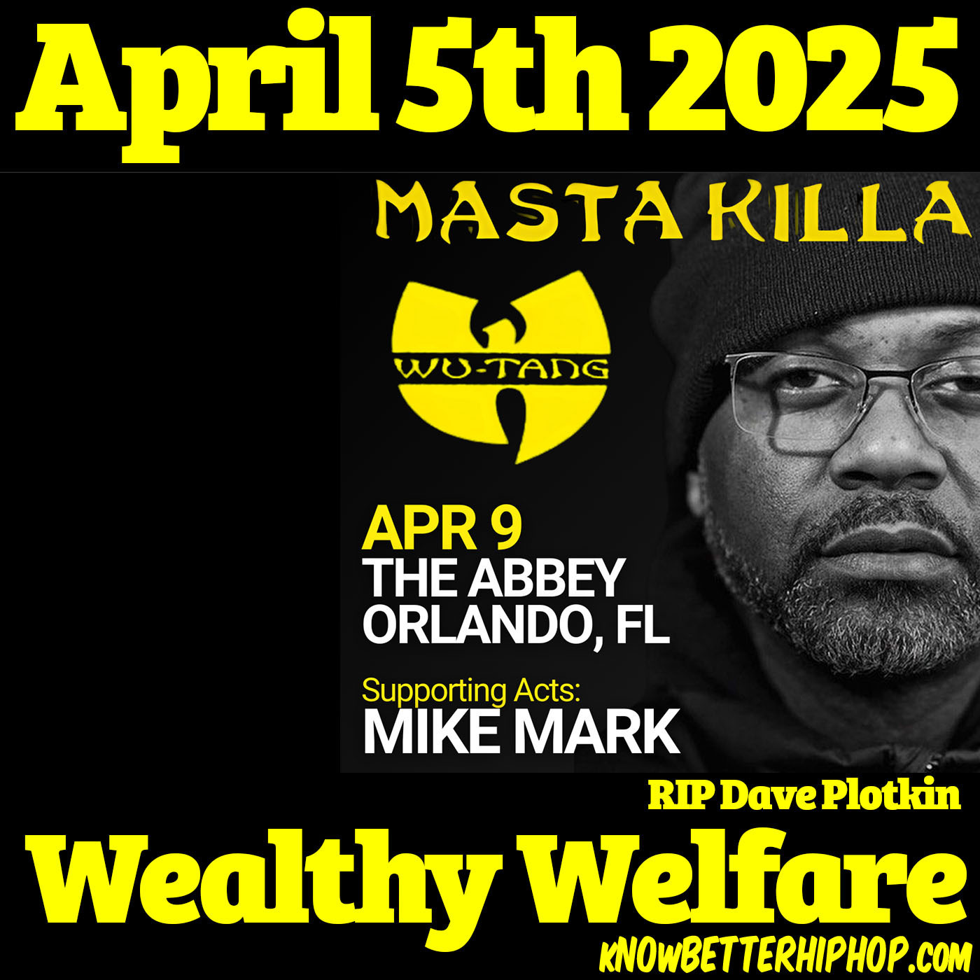 Radio show episode image of a flyer for an upcoming show with Masta Killa's face and information on the side with the words April 5th 2025 Wealthy Welfare