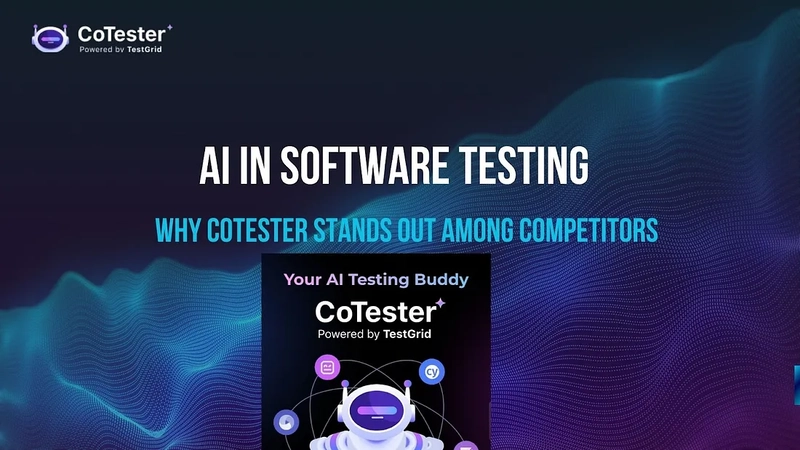 AI in Software Testing: Why CoTester Stands Out Among Competitors