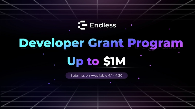 Endless' $1M Developer Grant Program is expecting you to join!