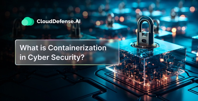 What Is Containerization in Cyber Security?