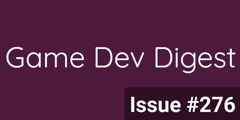 Game Dev Digest — Issue #276 - UI, Fonts, Modeling, and more