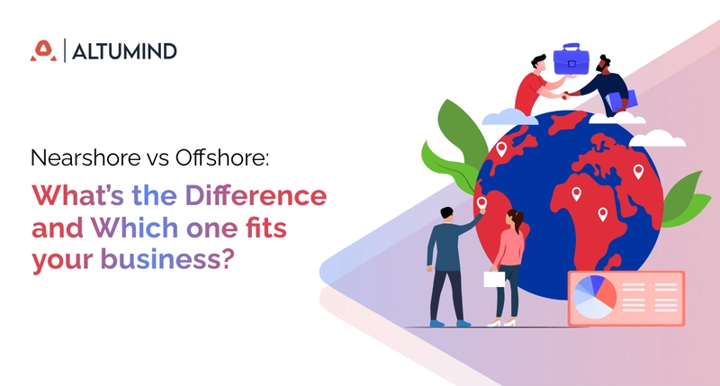 Nearshore vs Offshore: What’s the Difference and Which One Fits Your Business