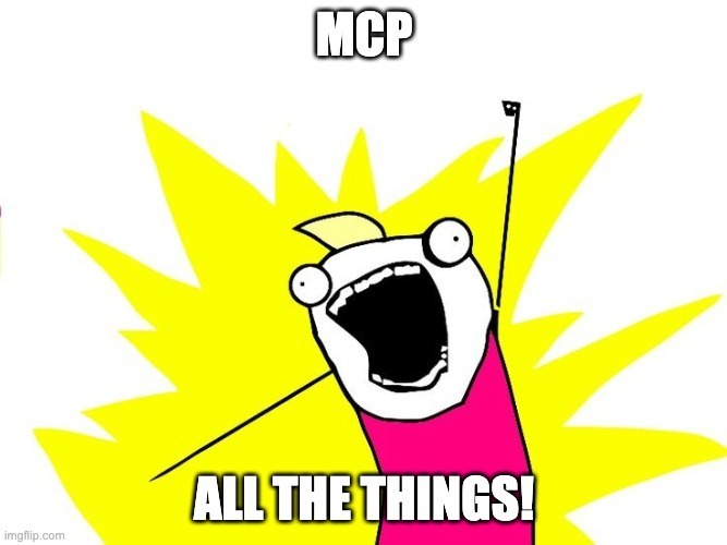 mcp all the things