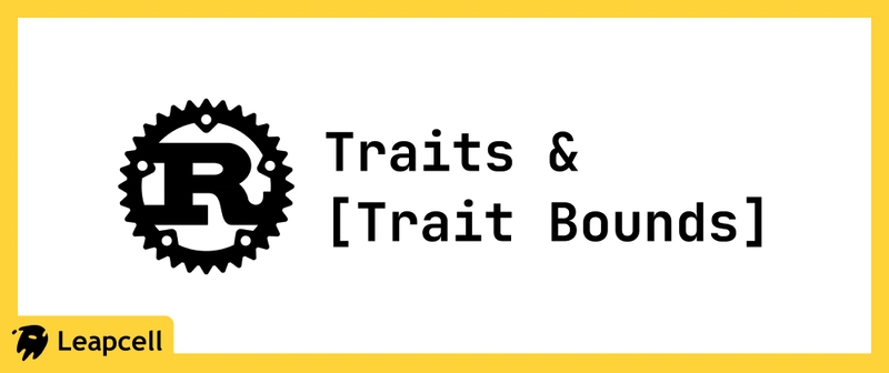 Understanding Traits and Trait Bounds in Rust