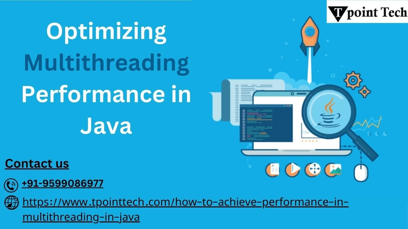 Optimizing Multithreading Performance in Java: Best Practices and Techniques