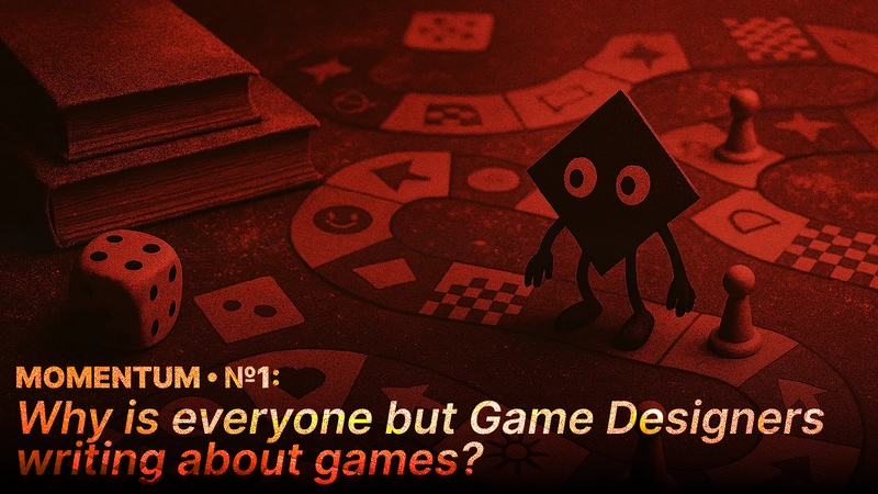 Why is everyone but Game Designers writing about games?