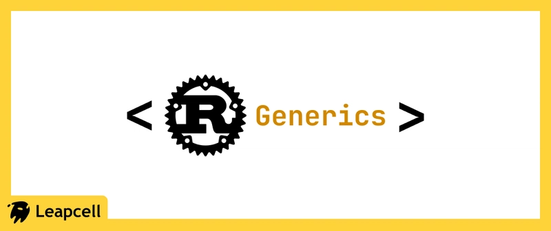 Rust Generics Made Simple