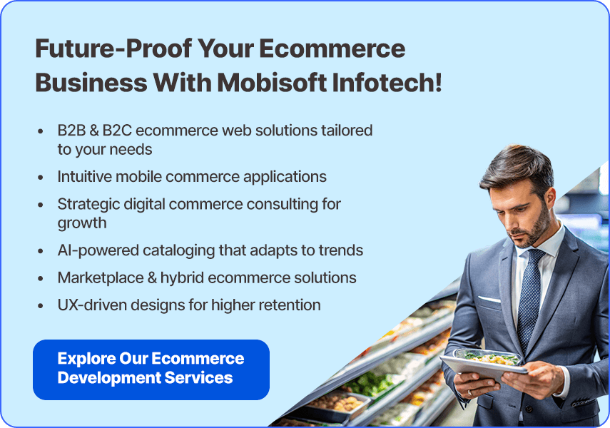 [Image description](https://mobisoftinfotech.com/services/ecommerce-development?utm_source=blog&utm_medium=referral&utm_campaign=top-ecommerce-trends-cta1)