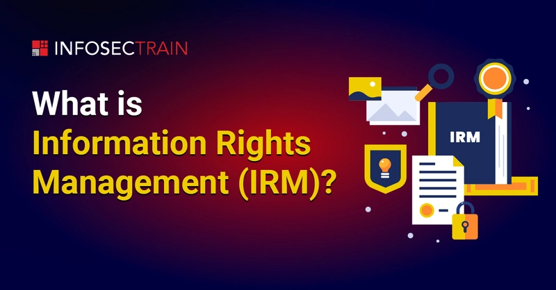 What Is Information Rights Management (IRM)?