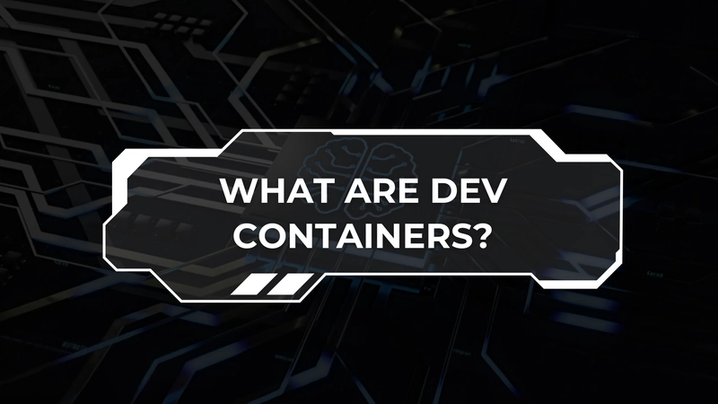 What Are Dev Containers?
