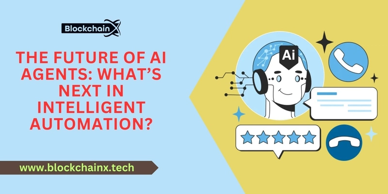 The Future of AI Agents: What’s Next in Intelligent Automation?